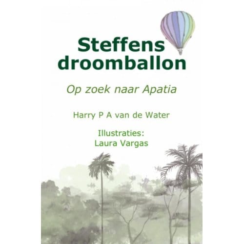 Steffens Droomballon - Harry P A Van de Water