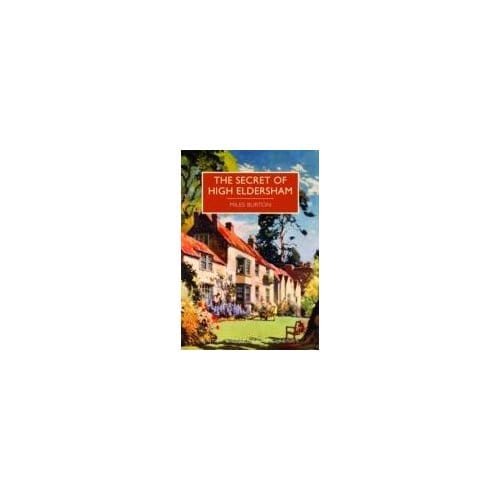 The Secret Of High Eldersham - British Library Crime Classics - Miles Burton