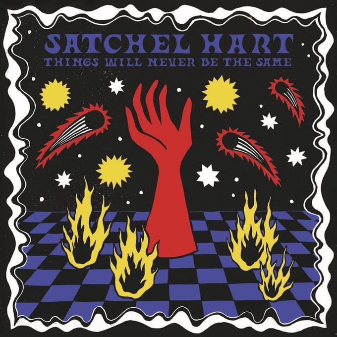Satchel Hart - Things Will Never Be The Same (LP)