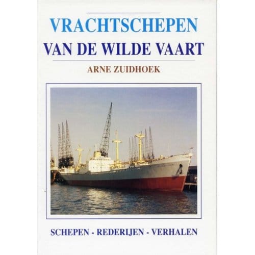 Vrachtschepen Van De Wilde Vaart - Arne Zuidhoek