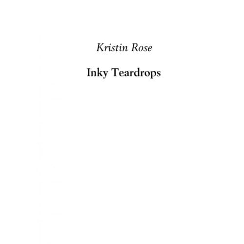 Inky Teardrops - Kristin Rose