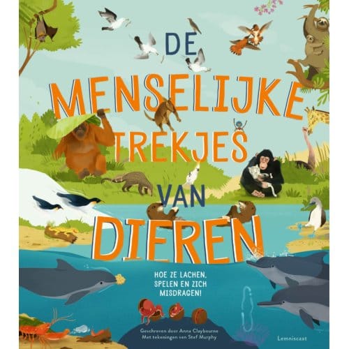 De Menselijke Trekjes Van Dieren - Anna Claybourne