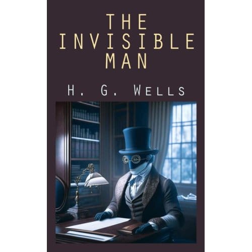 The Invisible Man - H. G. Wells