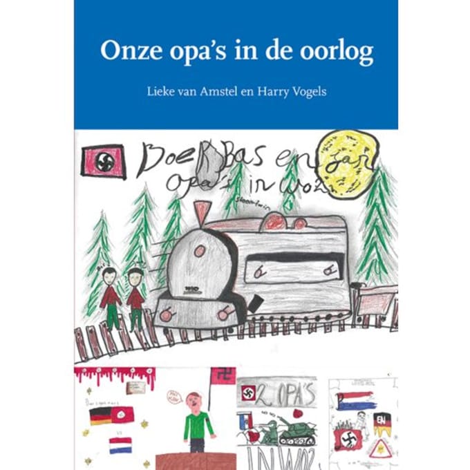 Onze Opa's In De Oorlog - Harry Vogels