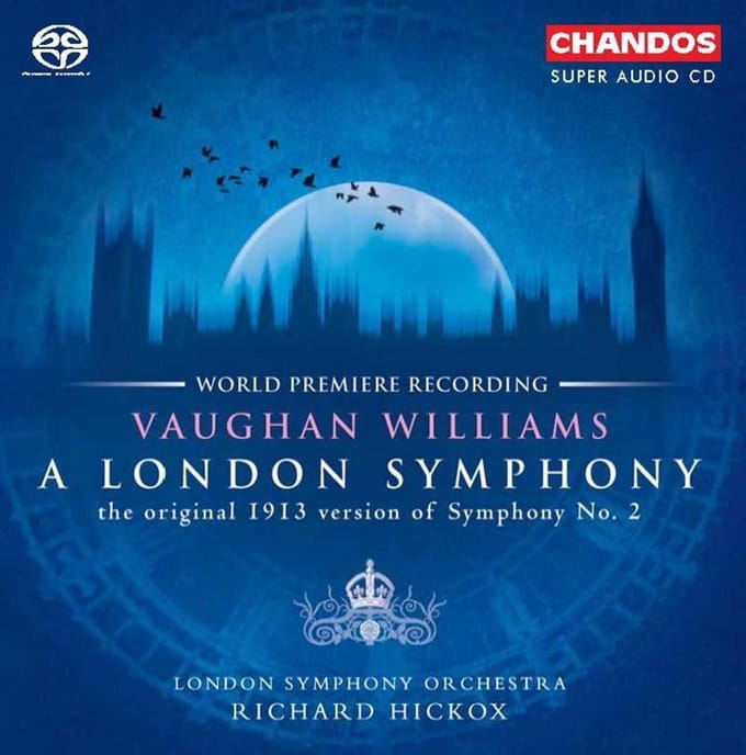London Symphony Orchestra, Richard Hickox - Vaughan Williams: A London Symphony (Original 1913 version) (SACD)