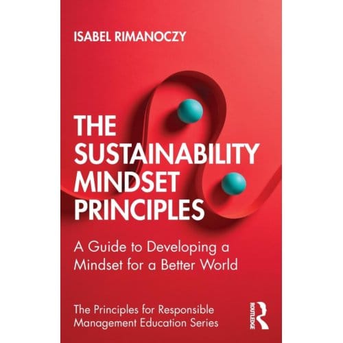 The Sustainability Mindset Principles - The Principles For Responsible Management Education - Isabel Rimanoczy