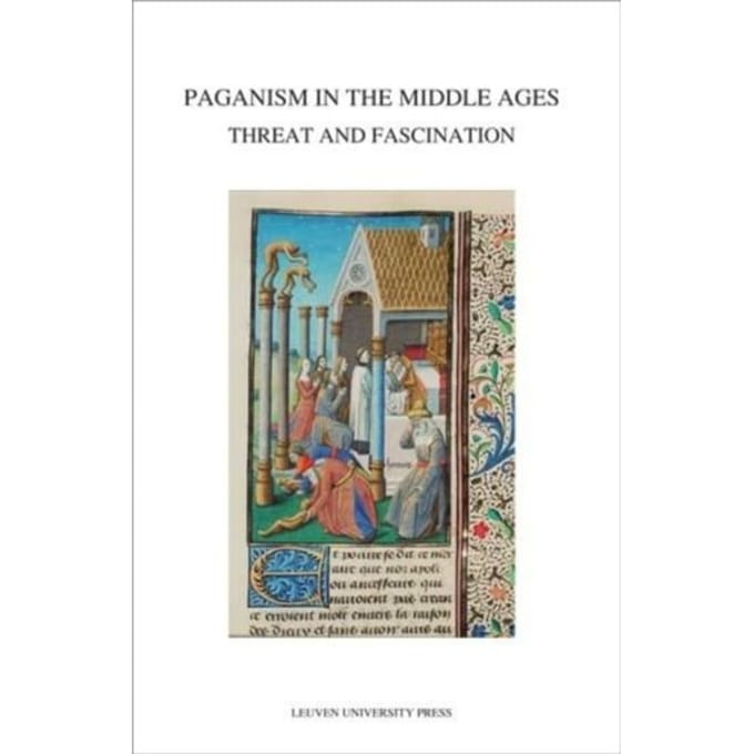 Paganism In The Middle Ages - Mediaevalia Lovaniensia - Series 1/Studia