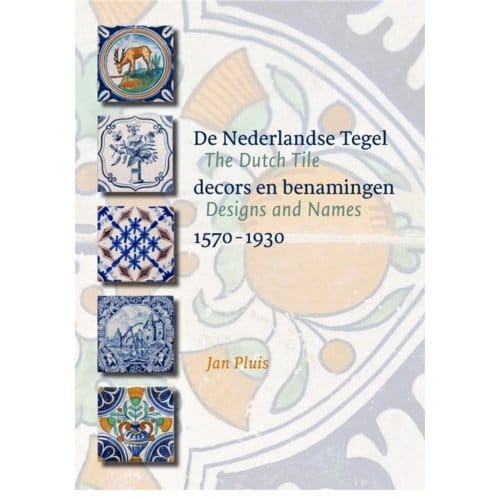 De Nederlandse Tegel / The Dutch Tile - Jan Pluis