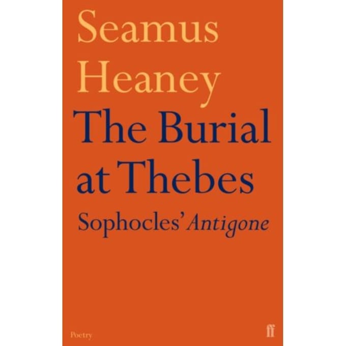 The Burial At Thebes - Seamus Heaney