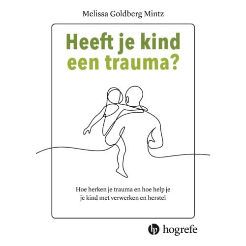Heeft Je Kind Een Trauma? - Melissa Golberg Mintz