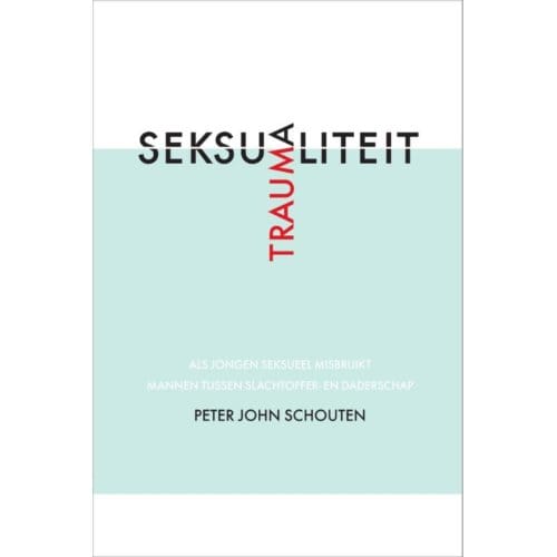 Traumaseksualiteit - Peter John Schouten