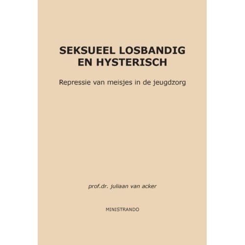 Seksueel Losbandig En Hysterisch - Juliaan van Acker