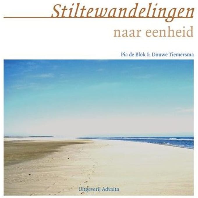 Stiltewandelingen Naar Eenheid - Douwe Tiemersma