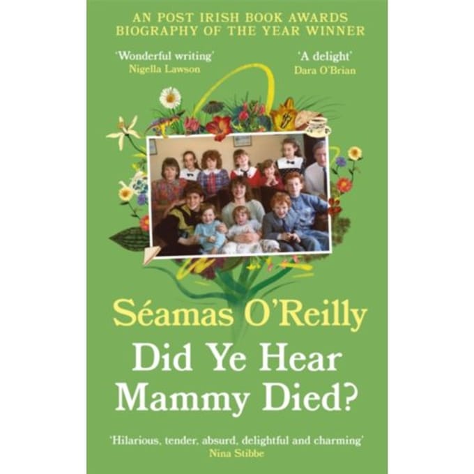 Did Ye Hear Mammy Died? - Seamas O'Reilly
