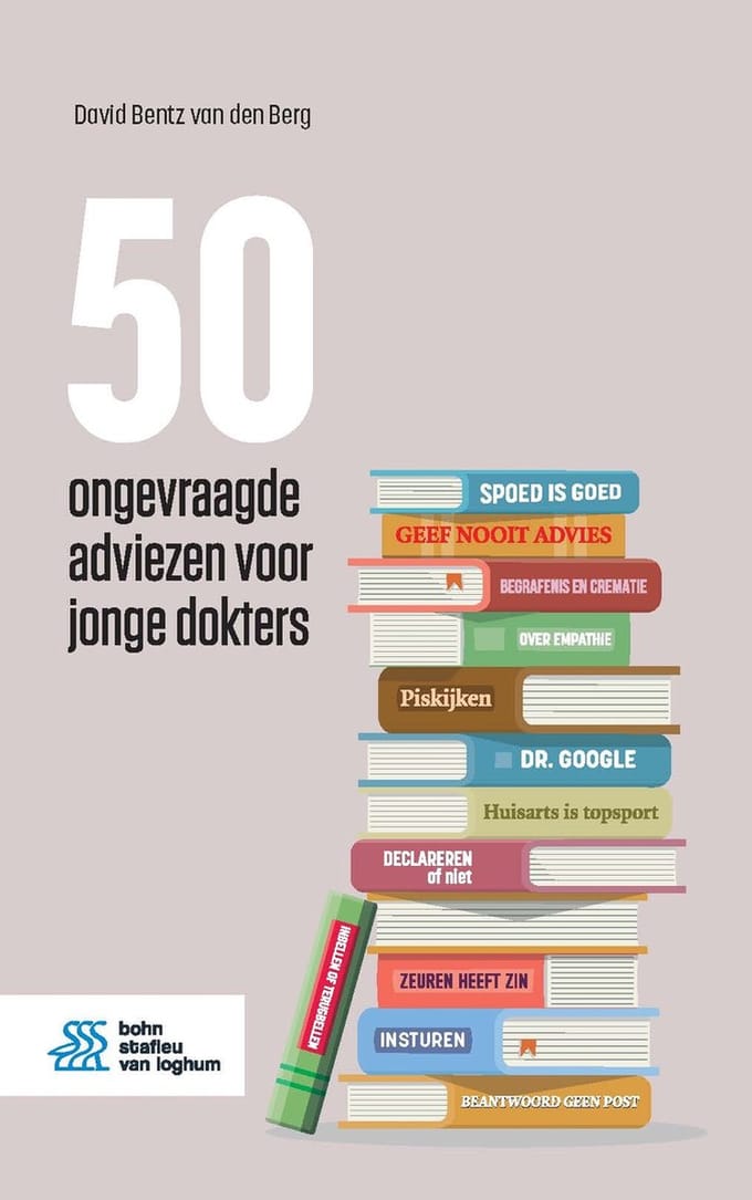 50 Ongevraagde Adviezen Voor Jonge Dokters - David Bentz van den Berg