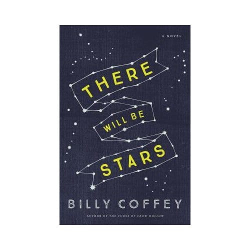 There Will Be Stars - Billy Coffey