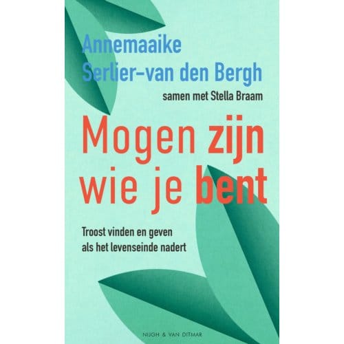 Mogen Zijn Wie Je Bent - Annemaaike Serlier-van den Bergh