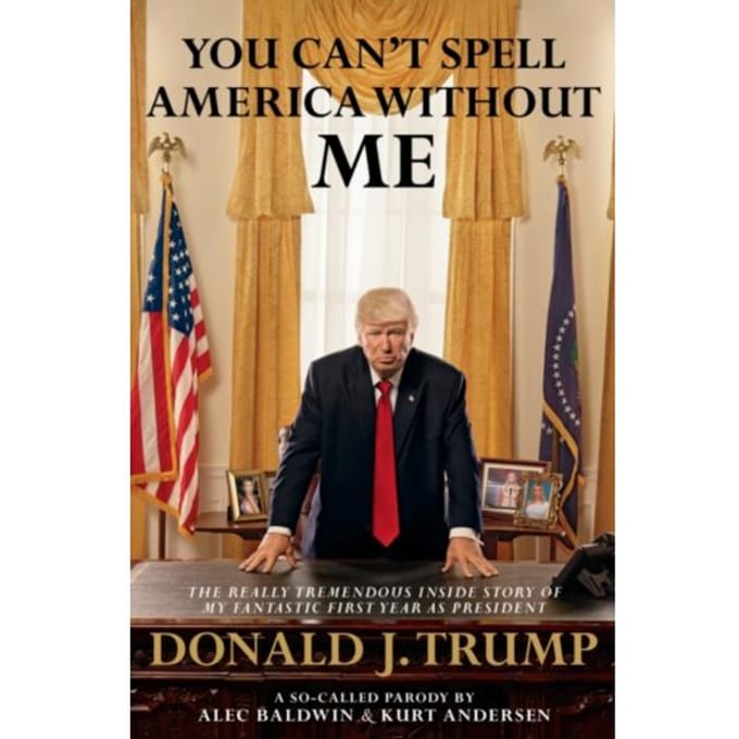 You Can't Spell America Without Me - Alec Baldwin