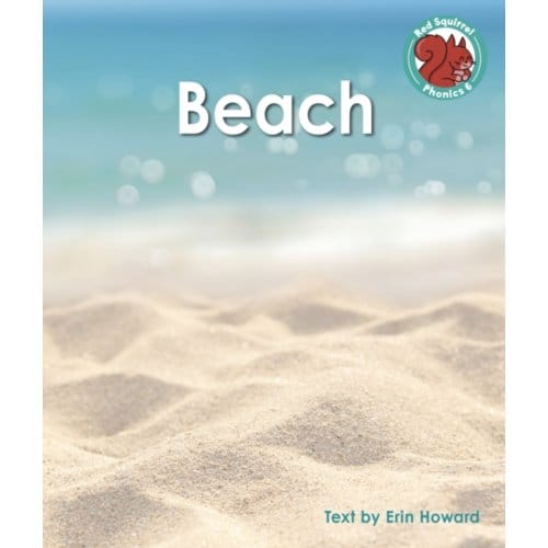 Beach - Red Squirrel Phonics Level 6 Set 2a - Erin Howard