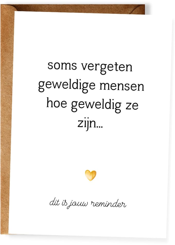 Liefdevolle wenskaart - Soms vergeten geweldige mensen hoe geweldig ze zijn - Wenskaart met envelop
