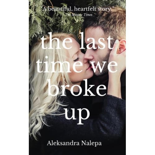 The Last Time We Broke Up - Aleksandra Nalepa