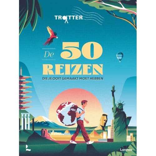 Trotter De 50 Reizen Die Je Ooit Gemaakt Moet Hebben - Trotter