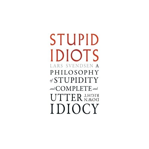 Stupid Idiots - Lars Svendsen