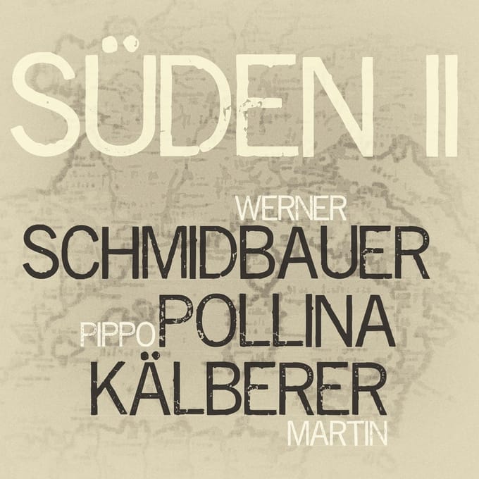 Werner Schmidbauer, Pippo Pollina, Martin Kälberer - Süden II (CD)