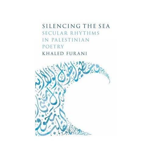 Silencing The Sea - Khaled Furani
