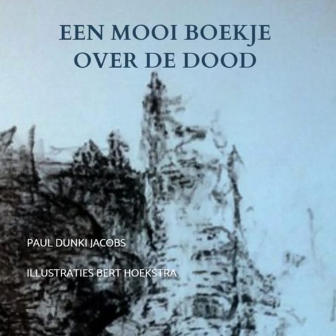 Een Mooi Boekje Over De Dood - Paul Dunki Jacobs