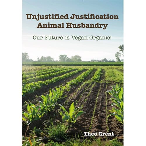 Unjustified Justification Animal Husbandry - Theo Grent