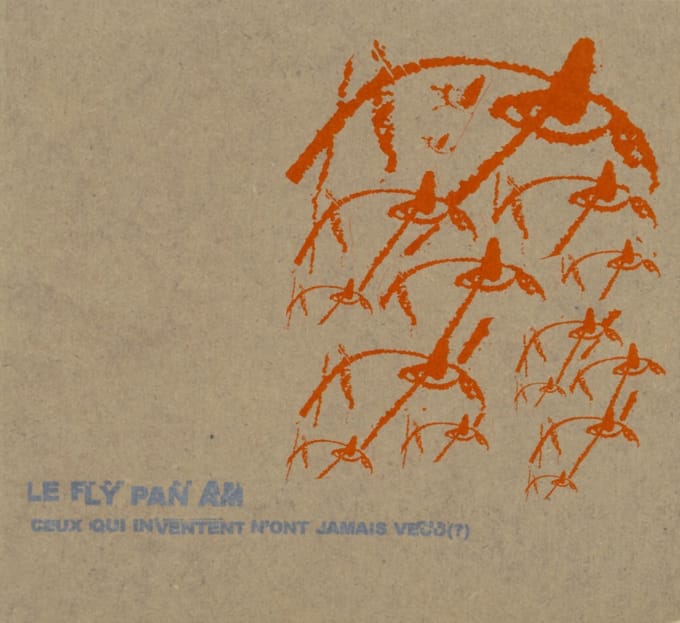 Fly Pan Am - Ceux Qui Inventent N'ont Jamais Vecu (CD)