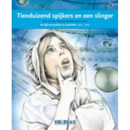 Tienduizend Spijkers En Een Slinger / Eise Eisinga - Terugblikken Leesboeken - Piet van der Waal