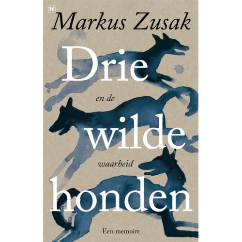 Drie Wilde Honden (En De Waarheid) - Markus Zusak