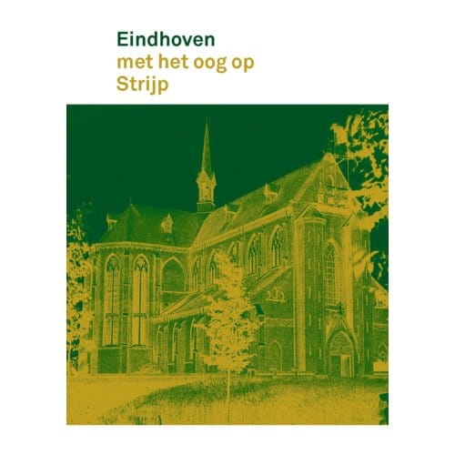 Eindhoven Met Het Oog Op Strijp - Eindhoven Met Het Oog Op - Rob van Brunschot