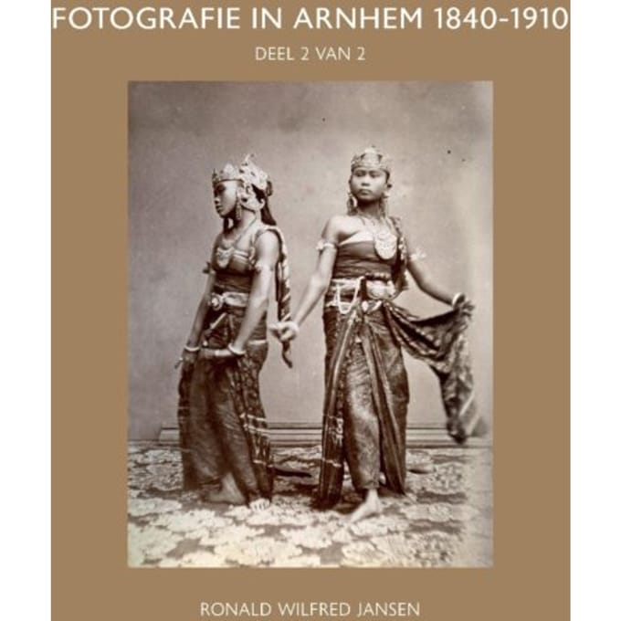 Fotografie In Arnhem 1840-1910 - Ronald Wilfred Jansen