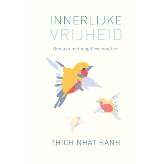 Innerlijke Vrijheid - Thich Nhat Hanh