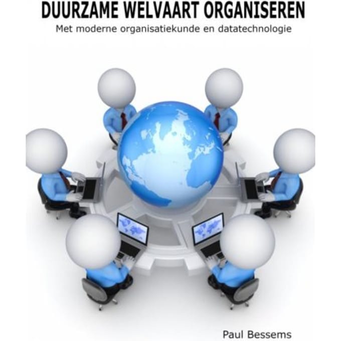 Duurzame Welvaart Organiseren - Paul Bessems