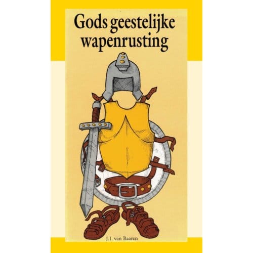 Gods Geestelyke Wapenrusting - J.I. van Baaren