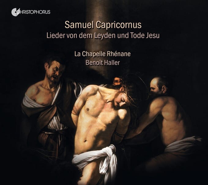 La Chapelle Rhénane, Benoit Haller - Capricornus: Lieder Von Dem Leyden Und Tode Jesu (CD)
