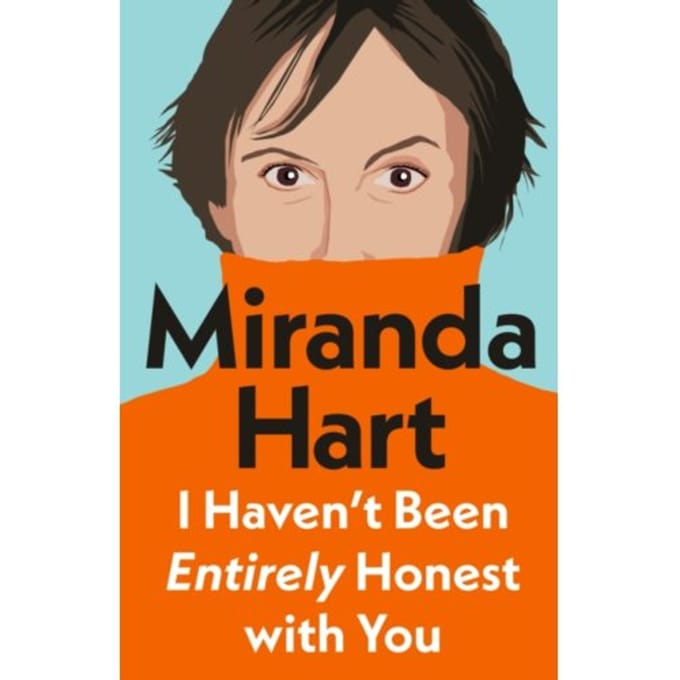 I haven't been entirely honest with you - Miranda Hart