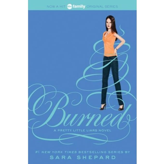 Pretty Little Liars #12: Burned - Pretty Little Liars - Sara Shepard