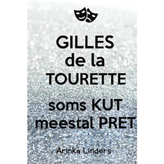 Gilles De La Tourette - Arinka Linders