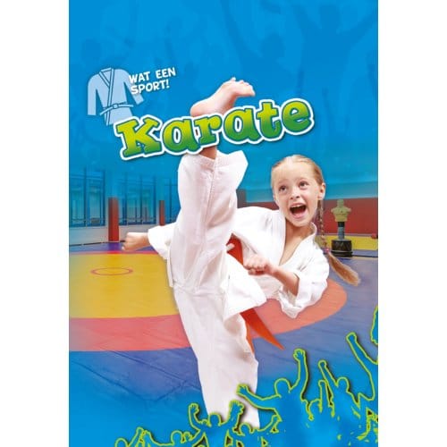 Karate - Wat Een Sport! - Kieran Downs