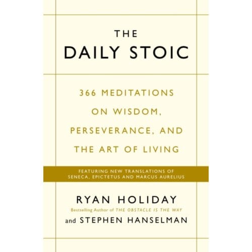 The Daily Stoic - Ryan Holiday