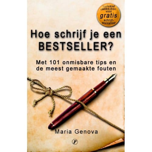 Hoe Schrijf Je Een Bestseller? - Maria Genova