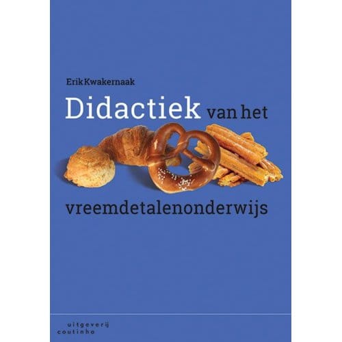 Didactiek Van Het Vreemdetalenonderwijs - Erik Kwakernaak