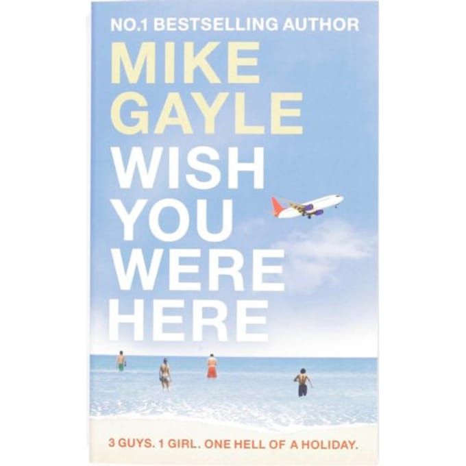 Wish You Were Here - Mike Gayle