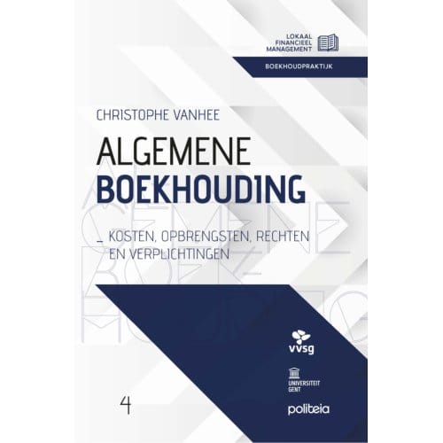 Algemene Boekhouding: Kosten, Opbrengsten, Rechten En Verplichtingen - Christophe Vanhee