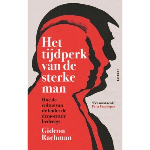 Het Tijdperk Van De Sterke Man - Gideon Rachman
